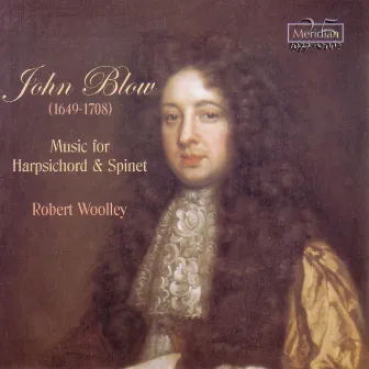 Blow: Music for Harpsichord and Spinet by Robert Woolley