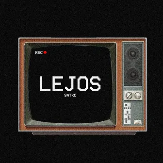 Lejos by Satko