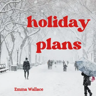 Holiday Plans by Emma Wallace