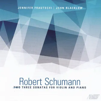 Robert Schumann: Three Sonaatas for Violin and Piano by John Blacklow