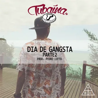 Dia de Gangsta, Parte 2 by Tubaína