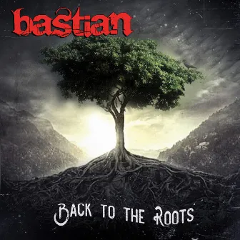 Back To The Roots by Bastian