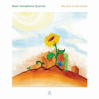 No one is too small by Maat Saxophone Quartet