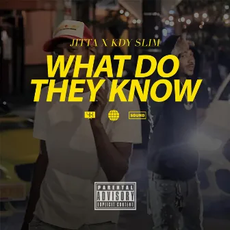 What Do They Know by Young Jitta