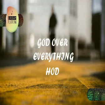 God over Everything by Hod