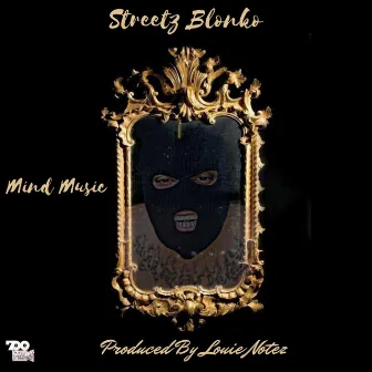 Mind Music by STREETZ BLONKO