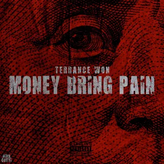 Money Bring Pain by Terrance Won