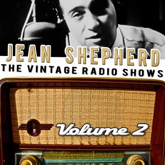 The Vintage Radio Shows, Vol. 2 by Jean Shepherd