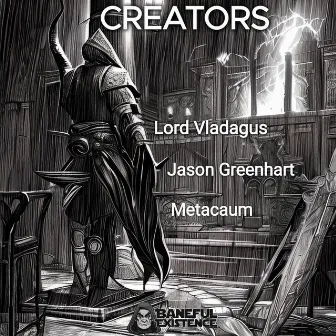 Creators by Lord Vladagus