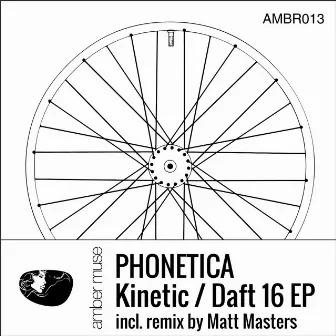 Kinetic / Daft 16 by Phonetica