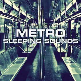 Metro Sleeping Sounds by White Noise Sound