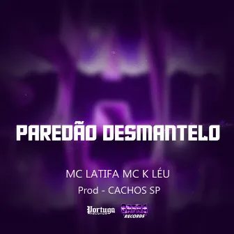 Paredão Desmantelo by DJ Cachos SP