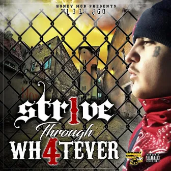 Str1ve Through Wh4tever by Lil Jgo