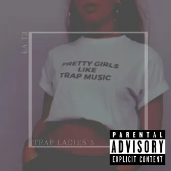 Trap Ladies 3 by EA T3