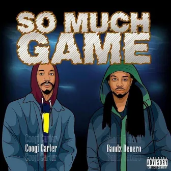 So Much Game by Coogi Carter