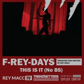 This Is It (No BS) by Rey Macc