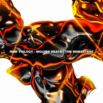 Molten Beats: The Remasters by Ram Trilogy