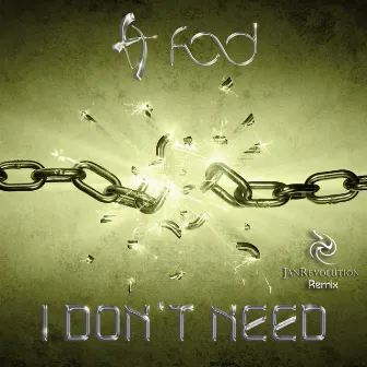 I Don't Need (Janrevolution Rmx) by F.O.D.