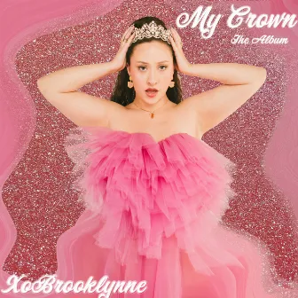 My Crown: The Album by XoBrooklynne