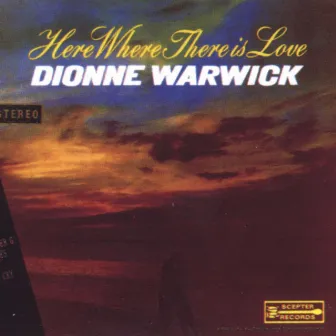 Here Where There Is Love by Dionne Warwick