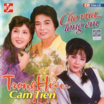 Cho Vừa Lòng Em by Trọng Hữu