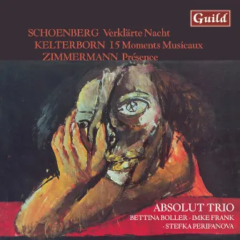 Schoenberg: Verklärte Nacht - Kelterborn: 15 Moments Musicaux - Zimmermann: Présence by Absolut Trio