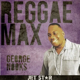 Reggae Max: George Nooks by George Nooks