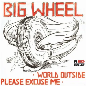 Please Excuse Me by Big Wheel