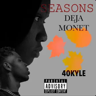 Seasons by Deja Monet'