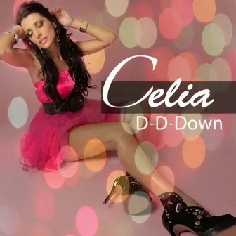 D-D-Down by Celia