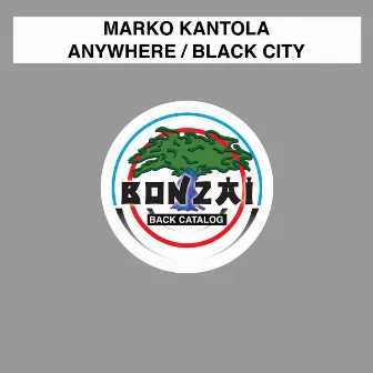 Anywhere / Black City by Marko Kantola