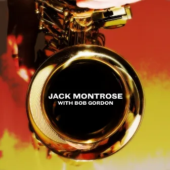 Jack Montrose With Bob Gordon by Jack Montrose