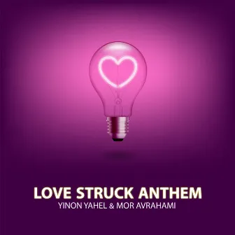 Love Struck Anthem by Yinon Yahel