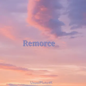 Remorce by UsualPluto4K