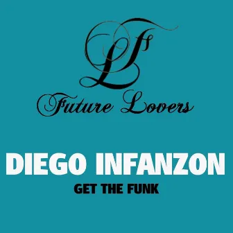 Get the Funk by Diego Infanzon