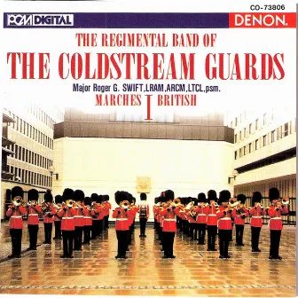 Marches I - British by Regimental Band Of The Coldstream Guards