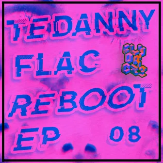 Reboot EP by Tedanny Flac