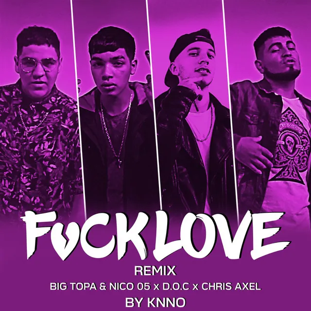 Fuck Love - Remix