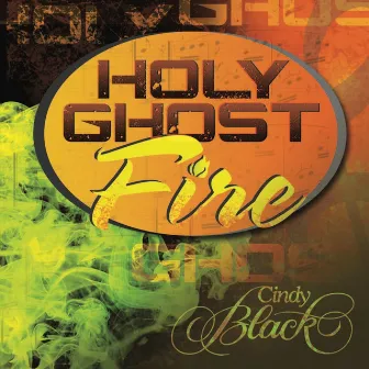 Holy Ghost Fire by Cindy Black