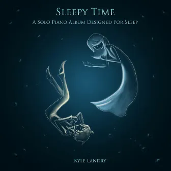 Sleepy Time by Kyle Landry