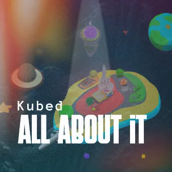 All About It by Kubed