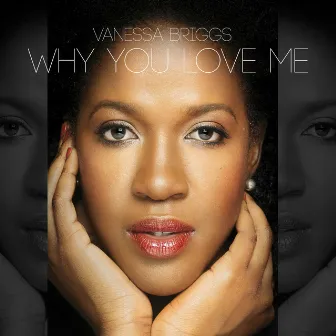 Why You Love Me by Vanessa Briggs