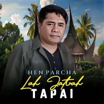 Lah Jatuah Tapai (Dendang Minang) by Hen Parcha