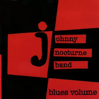 Blues Volume by Johnny Nocturne Band