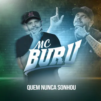 Quem Nunca Sonhou by Mc Buru Oficial