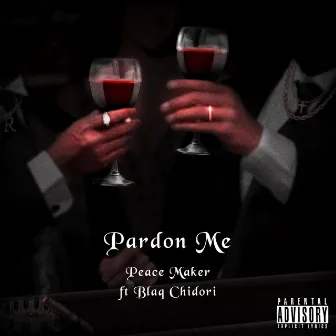 Pardon Me by Peace Maker