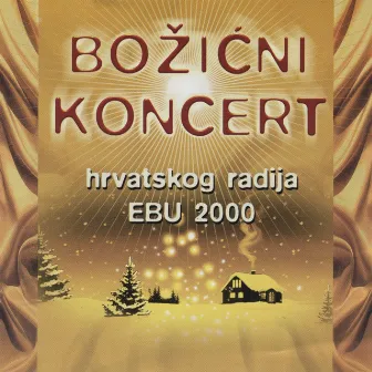 Božićni Koncert Hrvatskog Radija Ebu 2000 by Zbor Hrt