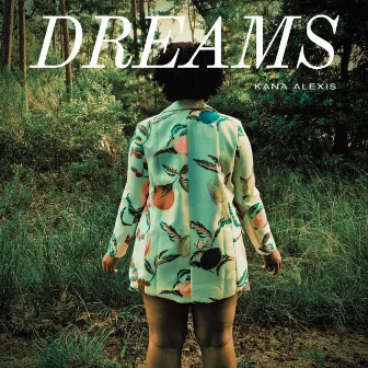 Dreams by Kana Alexis