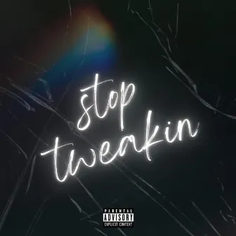 Stop Tweakin by Freestyle Melodies