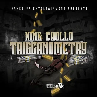 Trigganometry by King Chollo